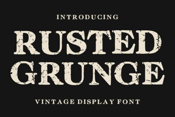 Rusted Grunge: The Display Font with Authentic Vintage Texture
